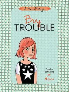 «A Hint of Magic 3: Boy Trouble» by Sandra Schwartz