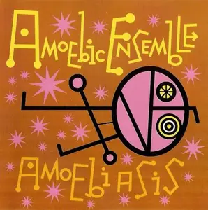 Amoebic Ensemble - Amoebiasis (1997)