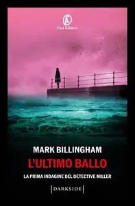 Mark Billingham - L'ultimo ballo. La prima indagine del detective Miller