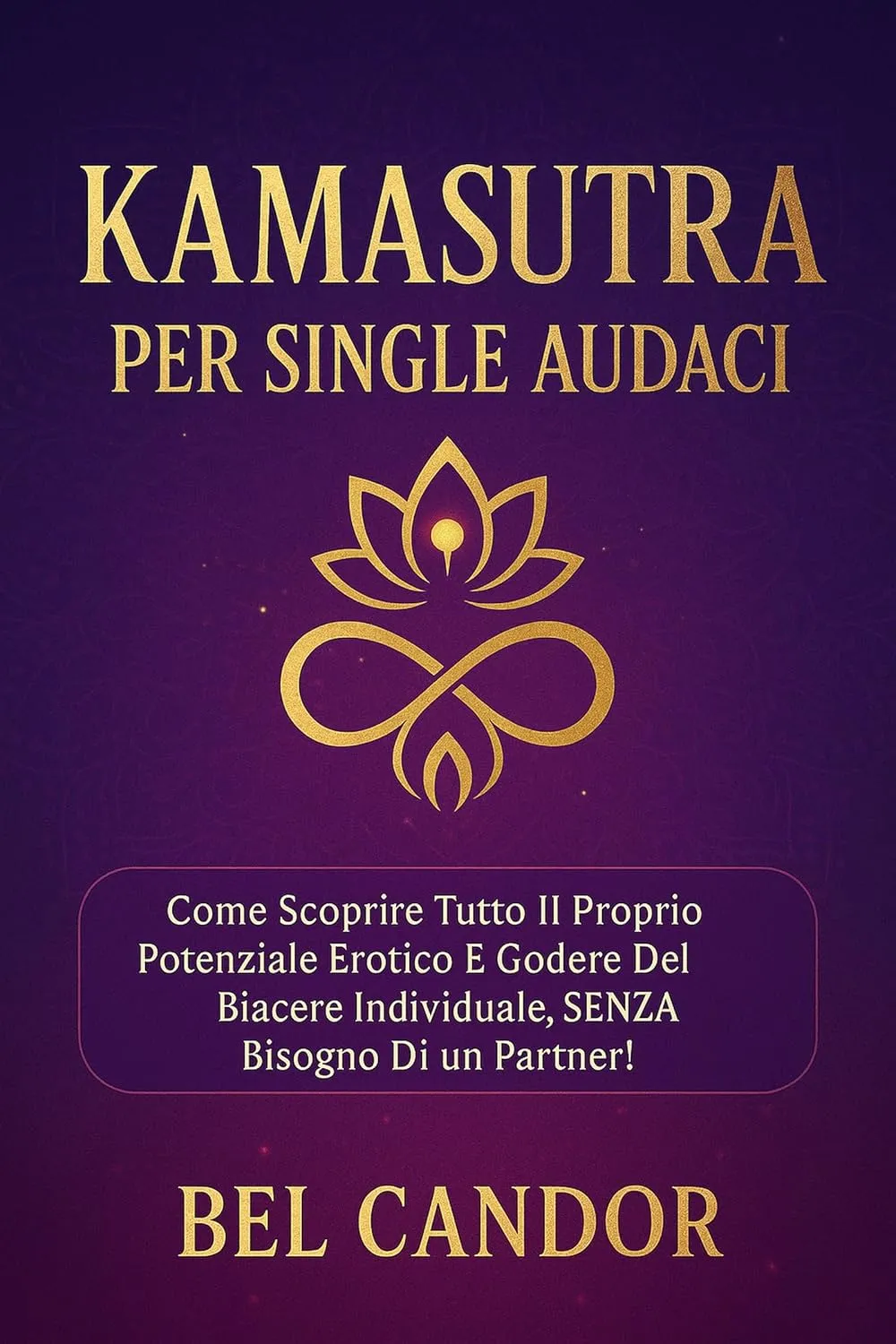 KAMASUTRA PER SINGLE AUDACI (Italian Edition)