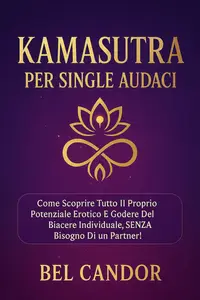 KAMASUTRA PER SINGLE AUDACI (Italian Edition)