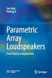 Parametric Array Loudspeakers: From Theory to Application
