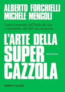 L'arte della supercazzola - Alberto Forchielli & Michele Mengoli