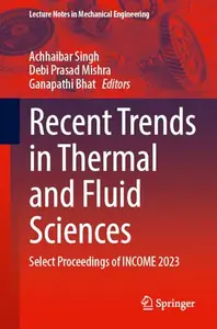 Recent Trends in Thermal and Fluid Sciences: Select Proceedings of INCOME 2023