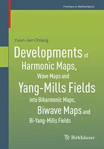 Developments of Harmonic Maps, Wave Maps and Yang-Mills Fields into Biharmonic Maps, Biwave Maps and Bi-Yang-Mills Fields (Repo