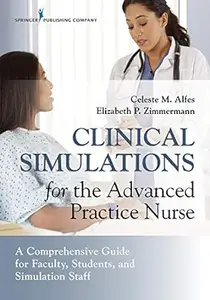 Clinical Simulations for the Advanced Practice Nurse