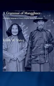 A Grammar of Mangghuer: A Mongolic Language of China's Qinghai-Gansu Sprachbund