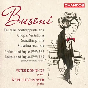 Peter Donohoe, Karl Lutchmayer - Busoni: Fantasia Contrappuntistica, Chopin Variations, Sonatina Prima & Seconda (2025) [24/96]