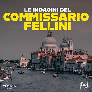 «Le indagini del commissario Fellini? la serie» by Nathan Marchetti