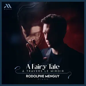 Rodolphe Menguy - A Fairy Tale À travers le miroir (2025) [Official Digital Download 24/96]