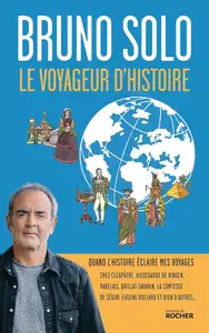 Bruno Solo, "Le voyageur d'histoire"