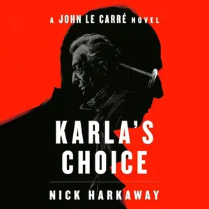 Karla's Choice: A John le Carré Novel