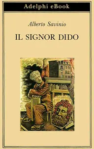 Il signor Dido - Savinio Alberto