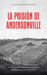 La prisión de Andersonville (Spanish Edition)