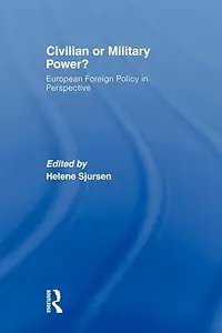 Civilian or Military Power?: European Foreign Policy in Perspective