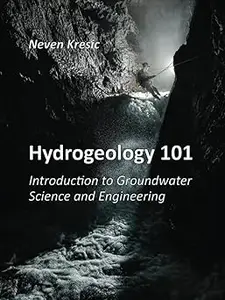 Hydrogeology 101: Introduction to Groundwater Science and Engineering