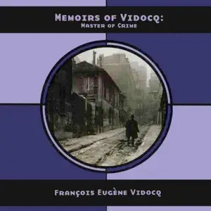 Memoirs of Vidocq: Master of Crime