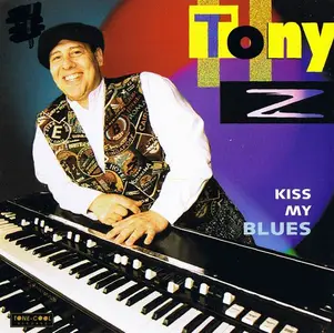Tony Z - Kiss My Blues (1997)
