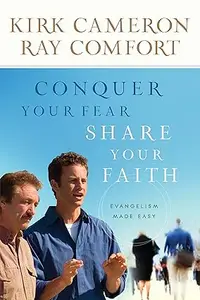 Conquer Your Fear Share Your Faith: Evangelism Made Easy