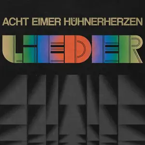 Acht Eimer Hühnerherze - Lieder (2025)