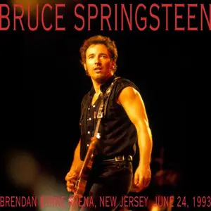 Bruce Springsteen - Brendan Byrne Arena, East Rutherford, June 24, 1993, NJ (2018)