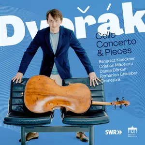 Benedict Kloeckner - Dvorak Cello Concerto & Pieces (2024) [Official Digital Download]