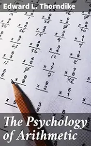 The Psychology of Arithmetic: Unraveling the Cognitive Puzzle of Mathematical Discovery