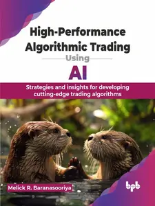 High-Performance Algorithmic Trading Using AI: Strategies and Insights for Developing Cutting-Edge Trading Algorithms