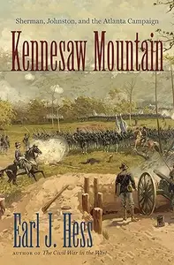 Kennesaw Mountain: Sherman, Johnston, and the Atlanta Campaign (Civil War America)