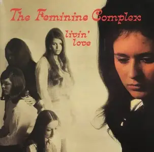 The Feminine Complex - Livin' Love (1969) [Reissue 2004]