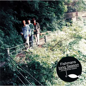 Fishmans - Long Season (Japanese SHM-CD) (1996/2016)