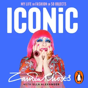 Iconic: My Life in Fashion in 50 Objects [Audiobook]