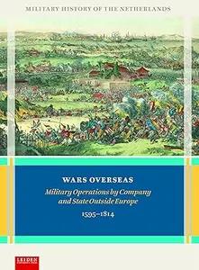 Wars Overseas: Military Operations by Company and State Outside Europe 1595-1814