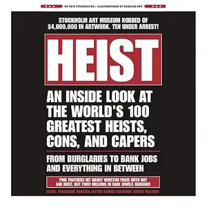 Heist: An Inside Look at the World's 100 Greatest Heists, Cons, and Capers [Audiobook]