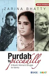Purdah to Piccadilly : A Muslim Woman's Struggle for Identity