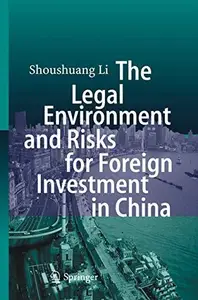 The Legal Environment and Risks for Foreign Investment in China