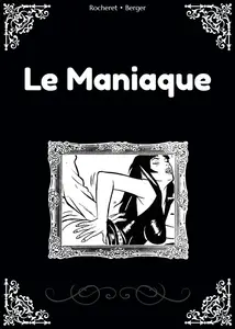 Le Maniaque - Tome 1 (Noir & Blanc)