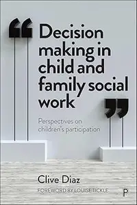 Decision Making in Child and Family Social Work: Perspectives on Children’s Participation