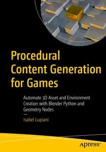 Procedural Content Generation for Games: Automate 3D Asset and Environment Creation with Blender ...