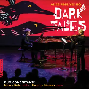Duo Concertante - Alice Ping Yee Ho- Dark Tales (2025) [Official Digital Download 24/96]