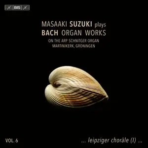 Masaaki Suzuki - J.S. Bach: Organ Works, Vol. 6 (2024)