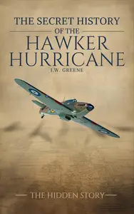 The Secret History of the Hawker Hurricane