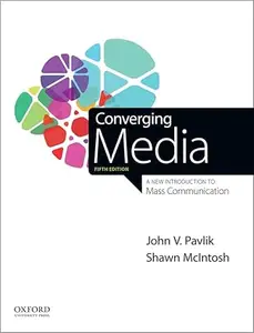 Converging Media: A New Introduction to Mass Communication (Repost)