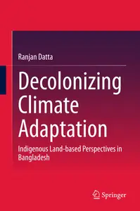 Decolonizing Climate Adaptation - Ranjan Datta