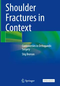 Shoulder Fractures in Context: Controversies in Orthopaedic Surgery