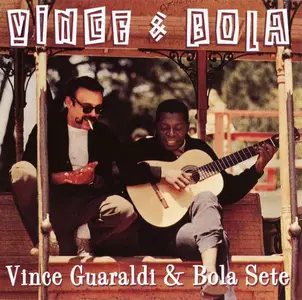 Vince Guaraldi & Bola Sete - Vince & Bola [Recorded 1963-1966] (2000)