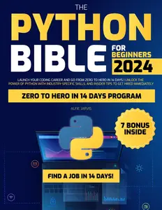 The Python Bible for Beginners: Launch Your Coding Career and go from Zero to Hero in 14 Days