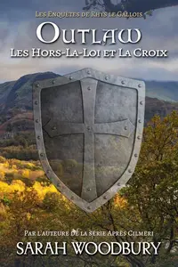 Sarah Woodbury, "Outlaw: Les Hors-La-Loi et La Croix"