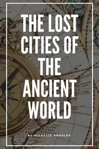 The Lost Cities of the Ancient World