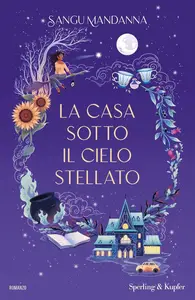 Sangu Mandanna - La casa sotto il cielo stellato